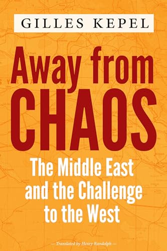 Away from Chaos: The Middle East and the Challenge to the West von Columbia University Press