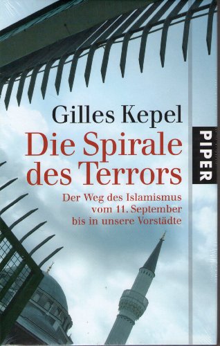 Die Spirale des Terrors: Der Weg des Islamismus vom 11. September bis in unsere Vorstädte