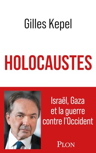 Holocaustes. Israël, Gaza et la guerre contre l'Occident von PLON