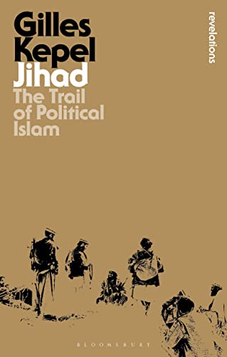 Jihad: The Trail of Political Islam (Bloomsbury Revelations)