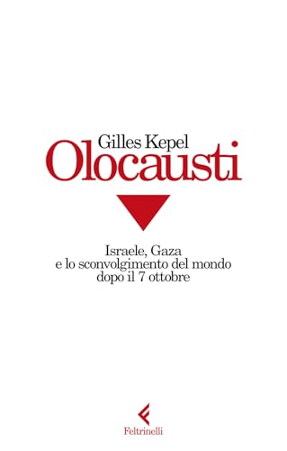 Olocausti. Israele, Gaza e lo sconvolgimento del mondo dopo il 7 ottobre (Scintille)