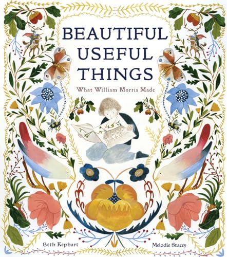 Beautiful Useful Things: What William Morris Made von Abrams & Chronicle Books
