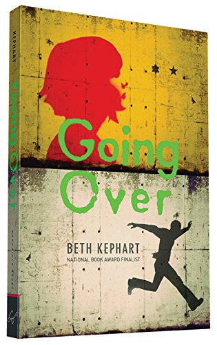 Going Over: by Beth Kephart