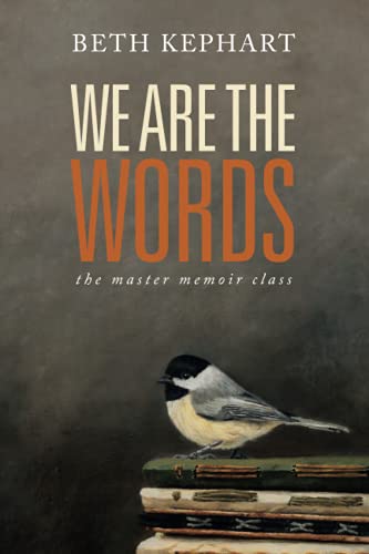 WE ARE THE WORDS: the master memoir class