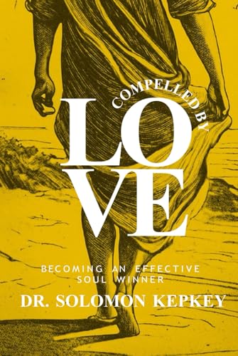 Compelled By Love: Becoming An Effective Soul Winner von Design Marvel