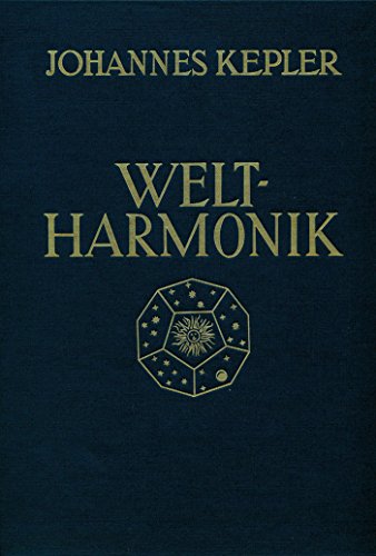 Weltharmonik: Übertr. u. eingel. v. Max Caspar Weltharmonik: Übertr. u. eingel. v. Max Caspar