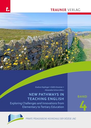New Pathways in Teaching English: Schriften der Privaten Pädagogischen Hochschule der Diözese Linz, von TRAUNER