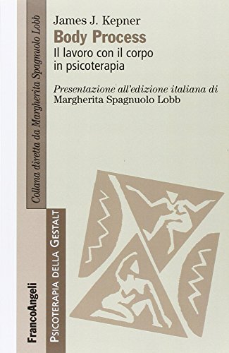 Body Process. Il lavoro con il corpo in psicoterapia (Psicoterapia della Gestalt, Band 10) von Franco Angeli