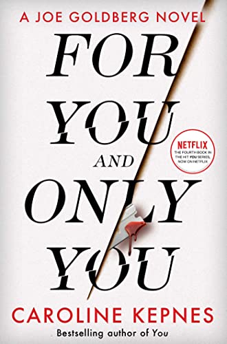 For You And Only You: The addictive new thriller in the YOU series, now a hit Netflix show