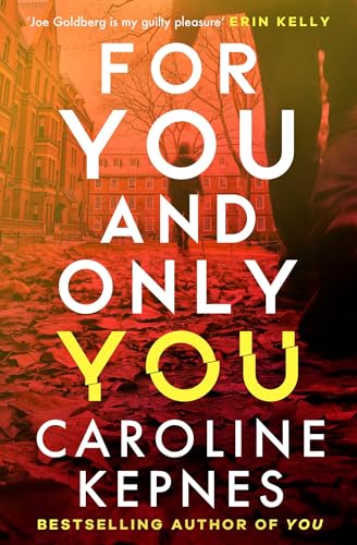 For You And Only You: The addictive new thriller in the YOU series, now a hit Netflix show