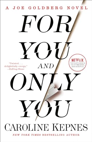 For You and Only You: A Joe Goldberg Novel