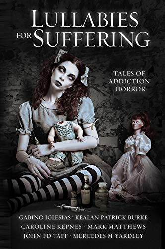 Lullabies For Suffering: Tales of Addiction Horror von Wicked Run Press