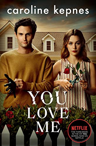 You Love Me. TV Tie-In: The highly anticipated sequel to You and Hidden Bodies (YOU series Book 3) (You, 3) von Simon & Schuster