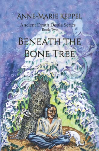 Beneath the Bone Tree (Ancient Death Doula Series, Band 2)