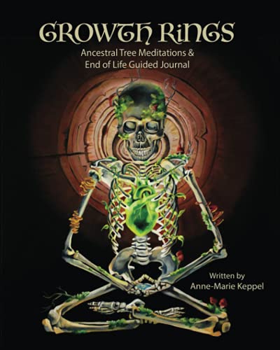 Growth Rings: Ancestral Tree Meditations and End of Life Guided Journal