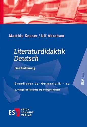 Literaturdidaktik Deutsch: Eine Einführung (Grundlagen der Germanistik) von publisher:Erich Schmidt Verlag GmbH & Co