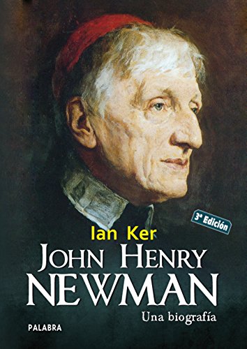 John Henry Newman : una biografía (Ayer y hoy de la historia) von Ediciones Palabra, S.A.