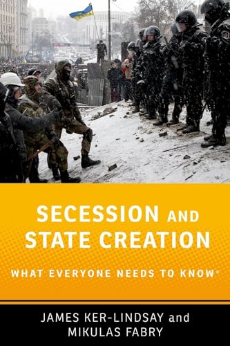 Secession and State Creation: What Everyone Needs to Know® von OUP USA