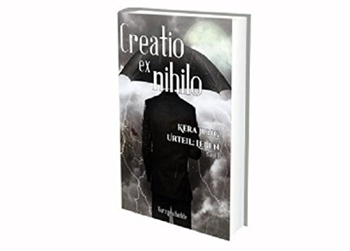 Creatio ex nihilo: Urteil: Leben! Creatio ex nihilo: Urteil: Leben! von A.P.P. Verlag