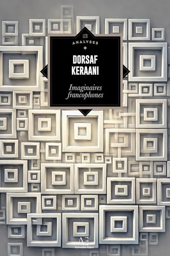 Imaginaires francophones: Ecrits littéraires au miroir de la contemporanéité von Editions Edern