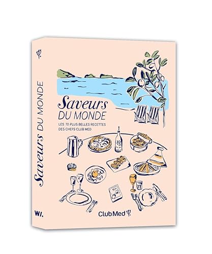 Saveurs du monde - Les 70 plus belles recettes des chefs Club Med Saveurs du monde - Les 70 plus belles recettes des chefs Club Med von WEBEDIA BOOKS