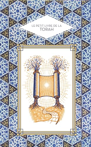 Le petit livre de la Torah: Le chemin de l'intériorité