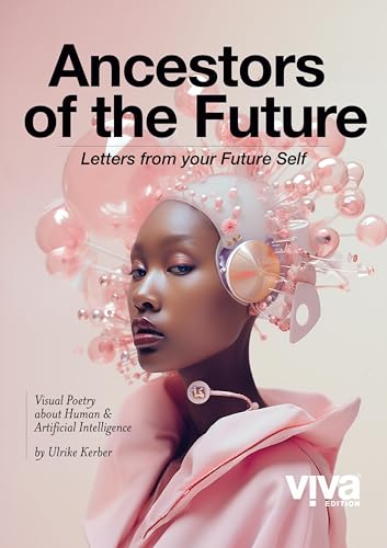Ancestors of the Future: Visual Poetry about Human and Artificial Intelligence von BoD – Books on Demand