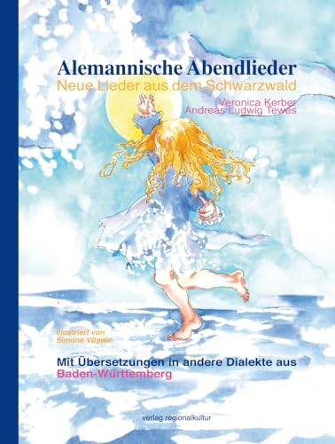 Alemannische Abendlieder: Neue Lieder aus dem Schwarzwald Alemannische Abendlieder: Neue Lieder aus dem Schwarzwald von verlag regionalkultur
