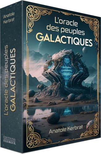 L'Oracle des peuples galactiques: Avec 53 cartes von EXERGUE