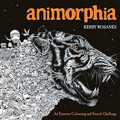 Animorphia: An Extreme Colouring and Search Challenge (Kerby Rosanes Extreme Colouring)