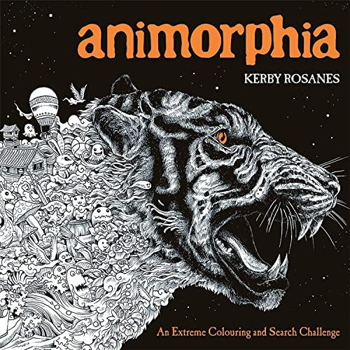 Animorphia: An Extreme Colouring and Search Challenge (Kerby Rosanes Extreme Colouring) Animorphia: An Extreme Colouring and Search Challenge (Kerby Rosanes Extreme Colouring)