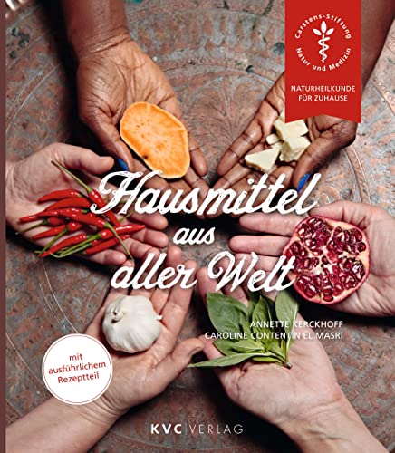 Hausmittel aus aller Welt (Naturheilkunde für Zuhause) von NATUR UND MEDIZIN KVC Verlag