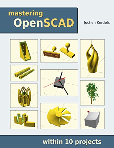 Mastering OpenSCAD: within 10 projects von Books on Demand GmbH