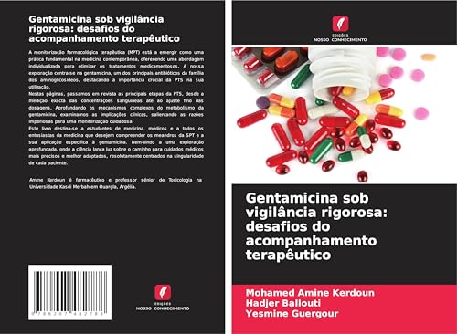 Gentamicina sob vigilância rigorosa: desafios do acompanhamento terapêutico von Edições Nosso Conhecimento