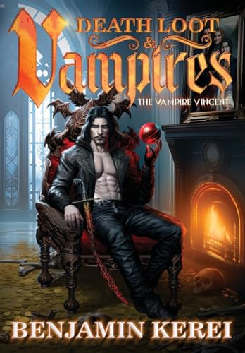 Death Loot & Vampires: A LitRPG Adventure (The Vampire Vincent, Band 1)