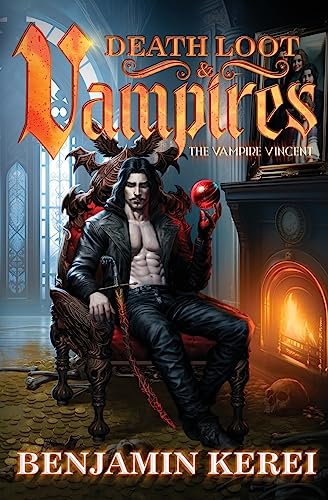 Death Loot & Vampires: A LitRPG Adventure (The Vampire Vincent, Band 1)