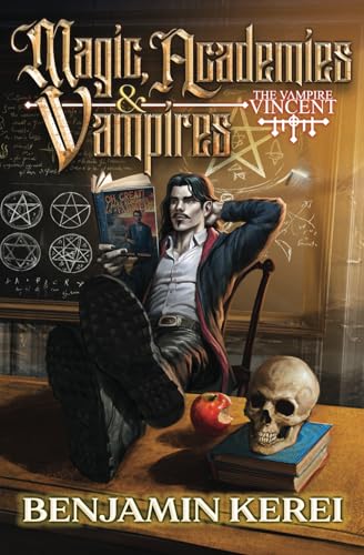 Magic, Academies & Vampires: A LitRPG Adventure (The Vampire Vincent, Band 2) von Benjamin Kerei