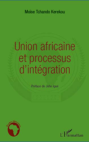 Union africaine et processus d'intégration von L'HARMATTAN