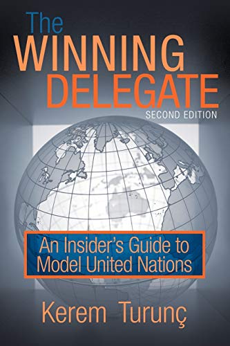 The Winning Delegate: An Insiders Guide to Model United Nations
