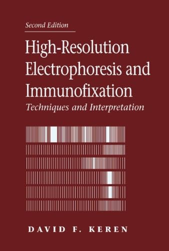 High-Resolution Electrophoresis and Immunofixation: Techniques and Interpretation von Butterworth-Heinemann