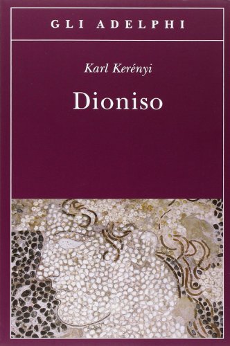 Dioniso. Archetipo della vita indistruttibile (Gli Adelphi) von Adelphi