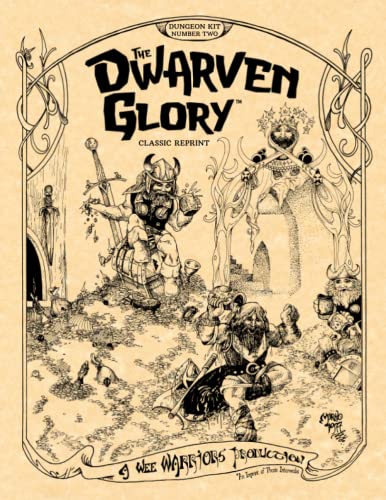 The Dwarven Glory (Classic Reprint): Wee Warriors Dungeon Kit 2 (Wee Warriors Dungeon Kits, Band 2)