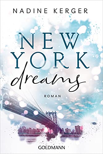 New York Dreams: Roman (Be Mine-Reihe, Band 1) von Goldmann