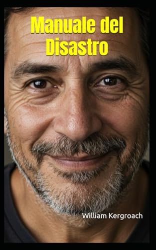 Manuale del Disastro Manuale del Disastro von Independently published