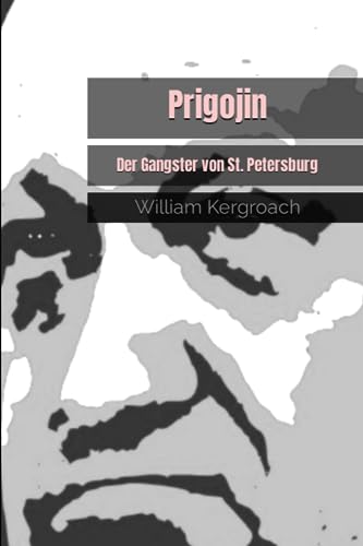 Prigojin: Der Gangster von St. Petersburg Prigojin: Der Gangster von St. Petersburg