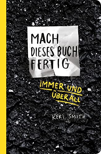 Mach dieses Buch fertig immer und überall von Kunstmann Antje GmbH