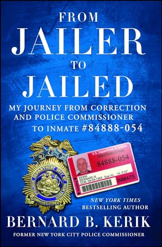 From Jailer to Jailed: My Journey from Correction and Police Commissioner to Inmate #84888-054 von Threshold Editions