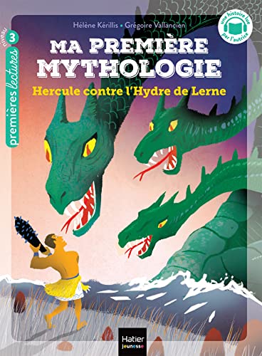 Ma première mythologie - Hercule contre l'Hydre de Lerne - CP/CE1 6/7 ans: Niveau 3