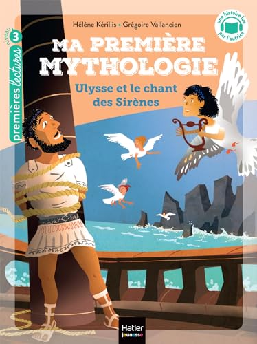 Ma première mythologie - Ulysse et le chant des sirènes CP/CE1 6/7 ans: Niveau 3 von HATIER JEUNESSE
