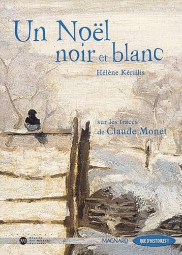 Un Noël noir et blanc : Sur les traces de Claude Monet: Livre de jeunesse